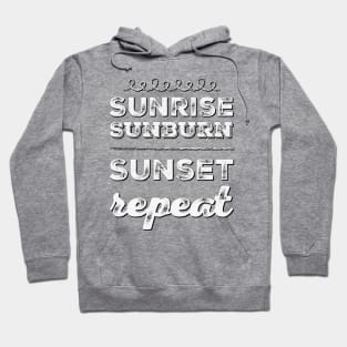 Sunrise Sunburn Sunset Repeat Life is better in summer Hello Summer Cute Summer Typography Hoodie